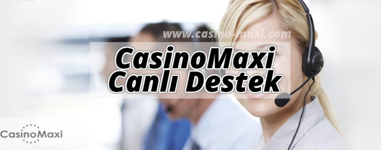 CasinoMaxi Canlı Destek