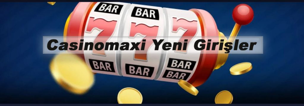 CasinoMaxi Yeni Giriş Adresleri 2020
