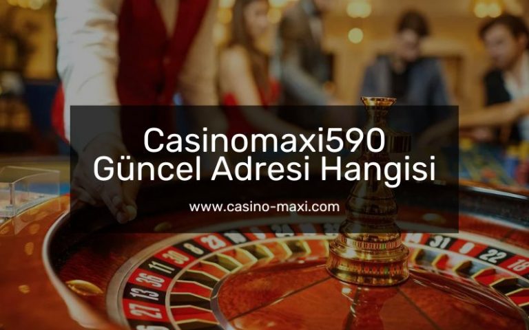 Casinomaxi590-casinomaxigiris-casino-maxi