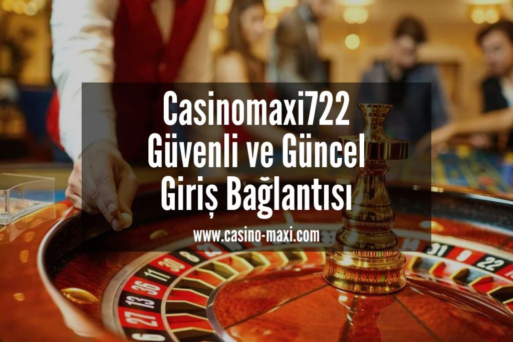 Casinomaxi722-casinomaxi-casino-maxi-giris