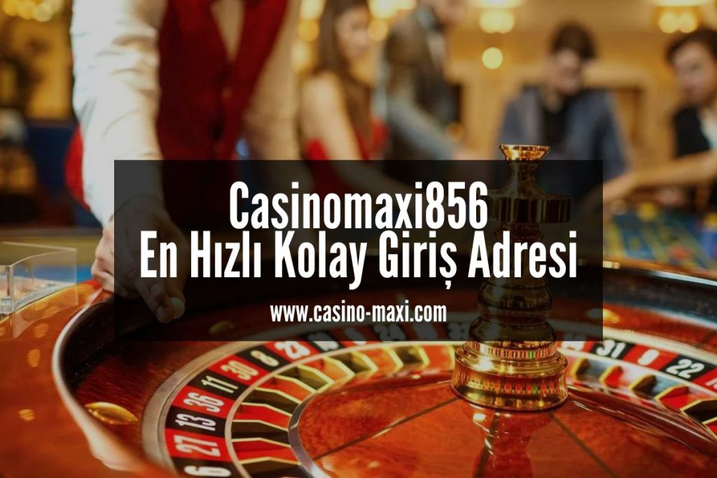Casinomaxi856-casino-maxi